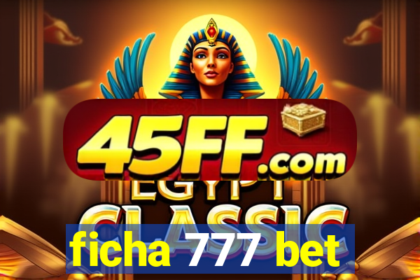 ficha 777 bet